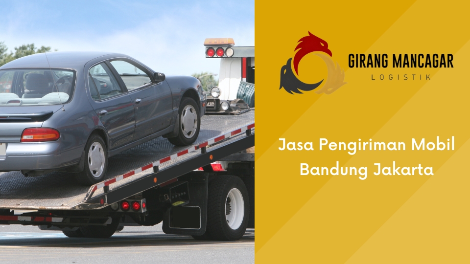 Jasa Pengiriman Mobil Bandung Jakarta