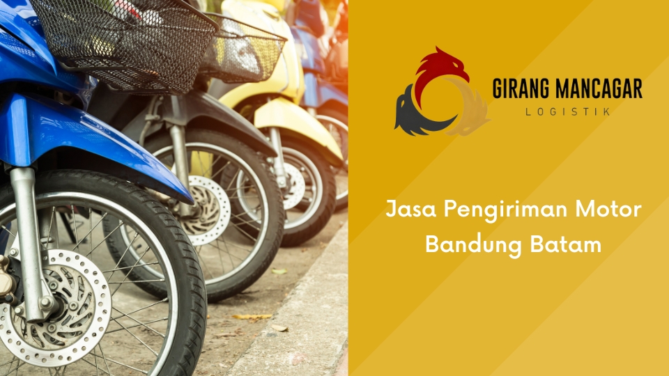 Jasa Pengiriman Motor Bandung Batam