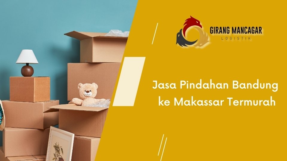 Jasa Pindahan Bandung ke Makassar Termurah