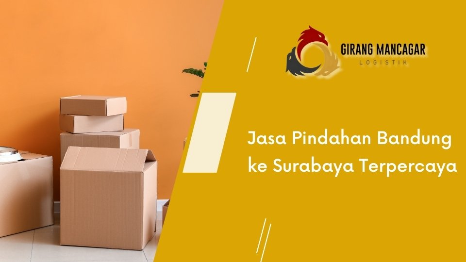 Jasa Pindahan Bandung ke Surabaya Terpercaya